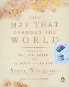 The Map That Changed the World written by Simon Winchester performed by Simon Winchester on Cassette (Abridged)